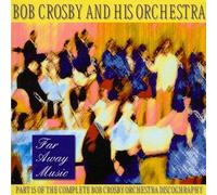 Far Away Music, Vol. 15 by BOB CROSBY (1999-05-12)