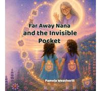 Far Away Nana and the Invisible Pocket: A Comforting Picture Book About Starting School, Separation Anxiety and Missing Someone You Love