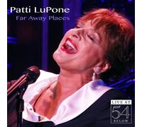 Far Away Places: Live at 54 Below by Patti Lupone