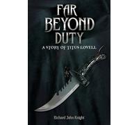 Far Beyond Duty : A story of Titus Lovell