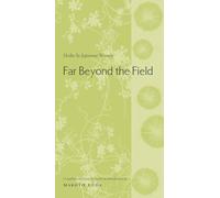 Far Beyond the Field - Haiku by Japanese Women (Translations from the Asian Classics)