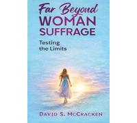 Far Beyond Woman Suffrage: Testing the Limits