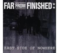 Far From Finished - East Side Of Nowhere
