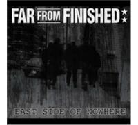 Far from Finished - East Side Of Nowhere [Us Import]