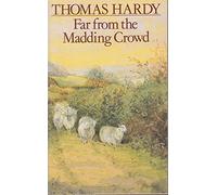 Far From Madding Crowd Pr Ben Ed (The new Wessex Thomas Hardy)