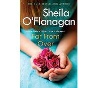 Far From Over : A refreshing romance novel of humour and warmth