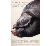Far From The Land: Contemporary Irish Plays: Black Pig's Dyke; Language Roulette; Disco Pigs; Bat the Father, Rabbit the Son; Frank Pig; Hard to (Play Anthologies)