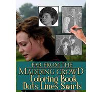 Far From The Madding Crowd Dots Lines Swirls Coloring Book: Far From The Madding Crowd Activity Swirls-Dots-Diagonal Books For Adult