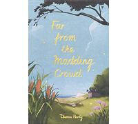 Far from the Madding Crowd (Wordsworth Collector's Editions)