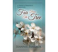 Far From The Tree: A Pride and Prejudice Variation