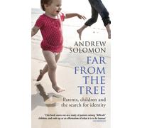 Far From The Tree : Parents, Children and the Search for Identity