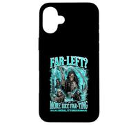 Far Left More Like Farting Relax Liberal Hard Skeleton Meme Case for iPhone 16 Plus