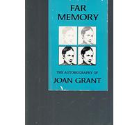 Far Memory: The Autobiography of Joan Grant