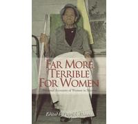 Far More Terrible for Women: Personal Accounts of Women in Slavery (Real Voices, Real History)