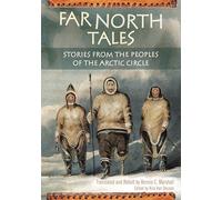 Far North Tales: Stories from the Peoples of the Arctic Circle (World Folklore Series)