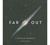 Far Out: A Space-Time Chronicle