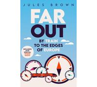 Far Out: By Train to the Edges of Europe (On the Rails)