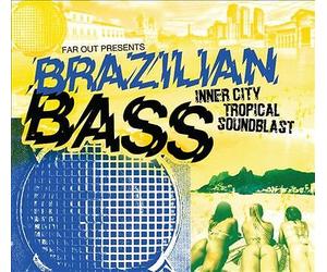 Far Out Presents: Brazilian Bass Inner City Tropical Soundblast by Various...