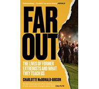 Far Out : The Lives of Former Extremists and What They Teach Us
