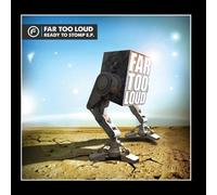 Far Too Loud - Ready To Stomp EP