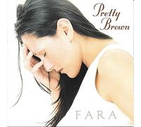 Fara - Pretty Brown