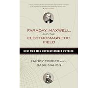 Faraday, Maxwell, and the Electromagnetic Field