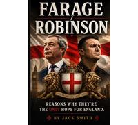 FARAGE / ROBINSON. Reasons why they're the only hope for England.