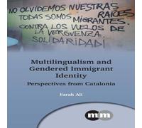 Farah Ali Multilingualism & Gendered Immigrant Identity : Perspectives Farah Ali Multicolor