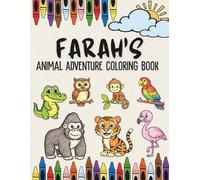 Farah's Animal Adventure Coloring Book: A Personalized Animal Coloring Book for Farah | Custom Name Gift for Girls named Farah for Birthdays, Ramadan ... Animal Coloring Book Collection)