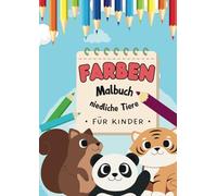 Farben Malbuch für Kinder - Mit niedlichen Tiermotiven zum ausmalen