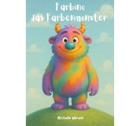 Farbino das Farbenmonster: Entdecke die Welt der Farben. Ab 2 Jahre.