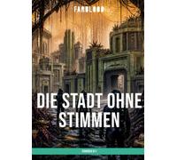 FARBLOOD: STARSEEK 01 I: Die Stadt ohne Stimmen