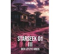FARBLOOD: STARSEEK 01 III: Der letzte Kreis