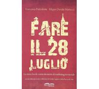 Fare il 28 luglio. La storia locale come elemento di marketing territoriale