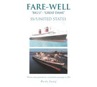 FARE-WELL “BIG U” - “GREAT DAME”: SS/UNITED STATES