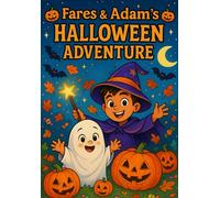 Fares & Adam Halloween Adventure: A Cute and Friendly Halloween Coloring Book for Kids Ages 4-8 - Pumpkins, Ghosts, Bats, and Fun Trick-or-Treat Scenes