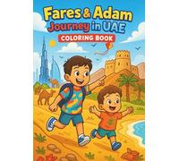Fares & Adam’s Journey in the UAE: A Fun and Educational Coloring Adventure for Kids Ages 4-8
