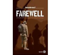 Farewell: A Turkish Officer’s Diary of the Gallioli Campaign