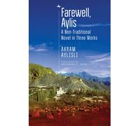 Farewell, Aylis : A Non-Traditional Novel in Three Works
