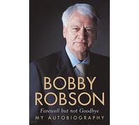 Farewell but not Goodbye: My Autobiography