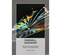 Farewell, Diagnosis : Diffracting Psychoanalysis, Autism, and Assessment