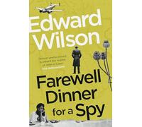Farewell Dinner for a Spy : A Telegraph Crime Thriller of the Year
