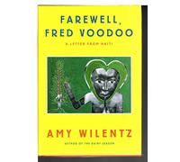 Farewell, Fred Voodoo: A Letter from Haiti