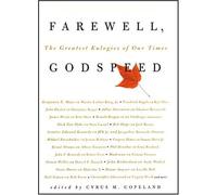 Farewell, Godspeed: The Greatest Eulogies of Our Time