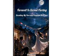 Farewell Is Eternal Parting:Recalling My Pure and Poignant First Love
