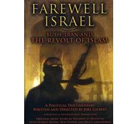 Farewell Israel: Bush, Iran And The Revolt Of Islam