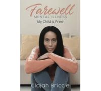 Farewell Mental Illness: My Child is Free