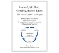 Farewell, Mr. Marx, Goodbye, Interest Rates! (Revised Version): The Truth of Capital Cycle Engine