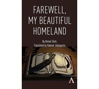 Farewell, My Beautiful Homeland (Anthem Cosmopolis Writings)