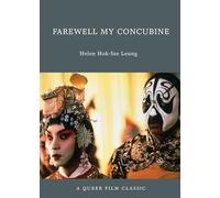 Farewell My Concubine: A Queer Film Classic (Queer Film Classics)